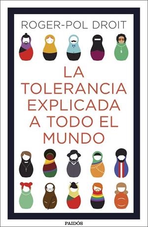 TOLERANCIA EXPLICADA A TODO EL MUNDO, LA | 9788449335082 | ROGER-POL DROIT | Llibreria Huch - Llibreria online de Berga 