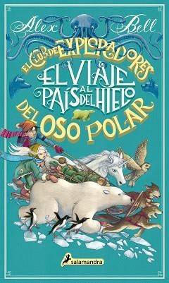 VIAJE AL PAÍS DEL HIELO, EL | 9788498388992 | BELL, ALEX | Llibreria Huch - Llibreria online de Berga 