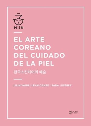EL ARTE COREANO DEL CUIDADO DE LA PIEL | 9788408196365 | YANG, LILIN/GANSE, LEAH/JIMÉNEZ, SARA | Llibreria Huch - Llibreria online de Berga 