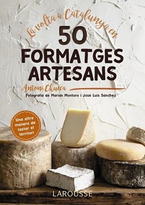 VOLTA A CATALUNYA EN 50 FORMATGES ARTESANS, LA | 9788417273514 | CHUECA ABANCO, ANTONI | Llibreria Huch - Llibreria online de Berga 