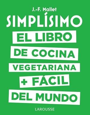 SIMPLÍSIMO. EL LIBRO DE COCINA VEGETARIANA + FÁCIL DEL MUNDO | 9788417273101 | MALLET, JEAN-FRANÇOIS | Llibreria Huch - Llibreria online de Berga 
