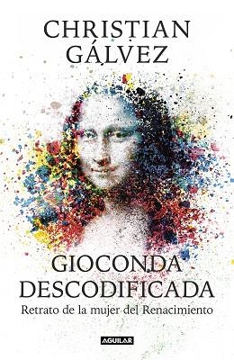 GIOCONDA DESCODIFICADA | 9788403515482 | GÁLVEZ, CHRISTIAN | Llibreria Huch - Llibreria online de Berga 