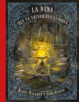 NENA QUE VA SALVAR ELS LLIBRES, LA | 9788417424275 | AISATO, LISA/HAGERUP, KLAUS | Llibreria Huch - Llibreria online de Berga 