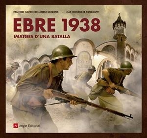 EBRE 1938 | 9788417214517 | HERNÀNDEZ CARDONA , FRANCESC XAVIER/HERNÀNDEZ PONGILUPPI, MAR | Llibreria Huch - Llibreria online de Berga 