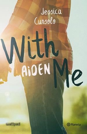 WITH ME. AIDEN | 9788408201779 | CUNSOLO, JESSICA | Llibreria Huch - Llibreria online de Berga 