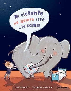 MI ELEFANTE NO QUIERE IR A LA CAMA | 9788426145499 | NEUDERT, CEE | Llibreria Huch - Llibreria online de Berga 