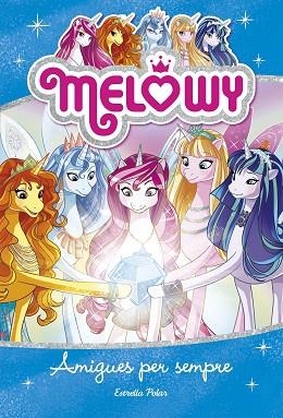 MELOWY. AMIGUES PER SEMPRE | 9788491376644 | STAR, DANIELLE | Llibreria Huch - Llibreria online de Berga 