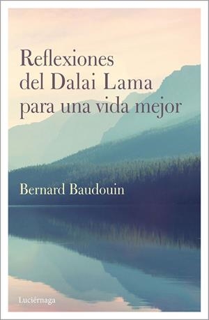 REFLEXIONES DEL DALAI LAMA PARA UNA VIDA MEJOR | 9788417371586 | BAUDOUIN, BERNARD | Llibreria Huch - Llibreria online de Berga 