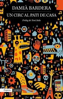CIRC AL PATI DE CASA, UN | 9788417016739 | BARDERA, DAMIÀ | Llibreria Huch - Llibreria online de Berga 