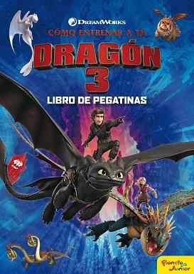 CÓMO ENTRENAR A TU DRAGÓN 3. LIBRO DE PEGATINAS | 9788408201731 | DREAMWORKS | Llibreria Huch - Llibreria online de Berga 