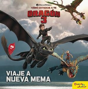 CÓMO ENTRENAR A TU DRAGÓN 3. VIAJE A NUEVA MEMA | 9788408201694 | DREAMWORKS | Llibreria Huch - Llibreria online de Berga 