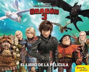 CÓMO ENTRENAR A TU DRAGÓN 3. EL LIBRO DE LA PELÍCULA | 9788408201717 | DREAMWORKS | Llibreria Huch - Llibreria online de Berga 