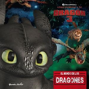 CÓMO ENTRENAR A TU DRAGÓN 3. EL MUNDO DE LOS DRAGONES | 9788408201700 | DREAMWORKS | Llibreria Huch - Llibreria online de Berga 