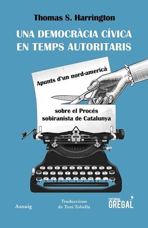 DEMOCRÀCIA CÍVICA EN TEMPS AUTORITARIS, UNA | 9788417082963 | S. HARRINGTON, THOMAS | Llibreria Huch - Llibreria online de Berga 