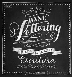 HANDLETTERING. EL ARTE DE LA BELLA ESCRITURA | 9788498745917 | ANNIKA, FRAU | Llibreria Huch - Llibreria online de Berga 