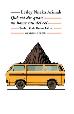 QUÈ VOL DIR QUAN UN HOME CAU DEL CEL | 9788477276005 | ARIMAH, LESLEY NNEKA | Llibreria Huch - Llibreria online de Berga 