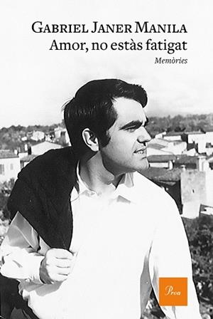 AMOR, NO ESTÀS FATIGAT | 9788475887470 | JANER MANILA, GABRIEL | Llibreria Huch - Llibreria online de Berga 