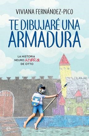 TE DIBUJARÉ UNA ARMADURA | 9788491644781 | FERNÁNDEZ-PICO, VIVIANA | Llibreria Huch - Llibreria online de Berga 