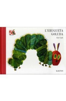 ERUGUETA GOLUDA, L'   50 ANIVERSARI | 9788417074616 | CARLE, ERIC | Llibreria Huch - Llibreria online de Berga 