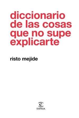 DICCIONARIO DE LAS COSAS QUE NO SUPE EXPLICARTE | 9788467054026 | MEJIDE, RISTO | Llibreria Huch - Llibreria online de Berga 