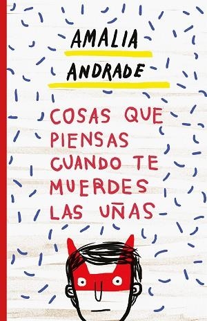 COSAS QUE PIENSAS CUANDO TE MUERDES LAS UÑAS | 9788499987163 | ANDRADE ARANGO, AMALIA | Llibreria Huch - Llibreria online de Berga 