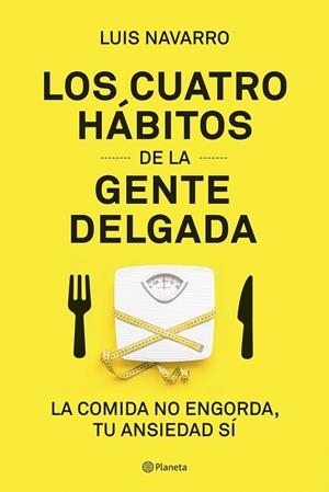 LOS 4 HÁBITOS DE LA GENTE DELGADA | 9788408204831 | NAVARRO, LUIS | Llibreria Huch - Llibreria online de Berga 