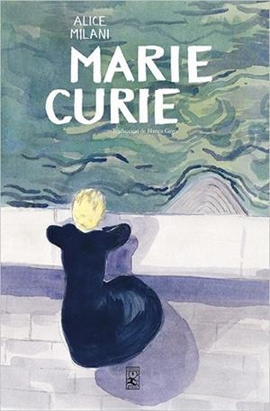MARIE CURIE | 9788417651169 | MILANI, ALICE | Llibreria Huch - Llibreria online de Berga 