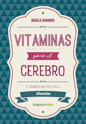 VITAMINAS PARA EL CEREBRO. ATENCIÓN | 9788416972623 | NAVARRO SIMÓN, ÀNGELS | Llibreria Huch - Llibreria online de Berga 