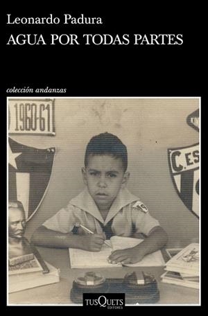 AGUA POR TODAS PARTES | 9788490666401 | PADURA, LEONARDO | Llibreria Huch - Llibreria online de Berga 