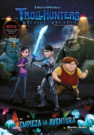 TROLLHUNTERS. CUENTOS DE ARCADIA. EMPIEZA LA AVENTURA | 9788408202509 | DREAMWORKS | Llibreria Huch - Llibreria online de Berga 