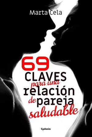 69 CLAVES PARA UNA RELACIÓN DE PAREJA SALUDABLE | 9788494832178 | CELA, MARTA | Llibreria Huch - Llibreria online de Berga 