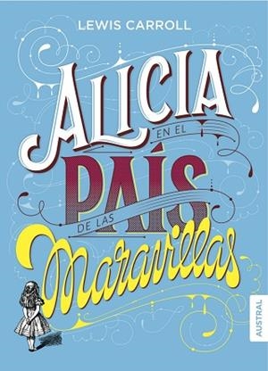 ALICIA EN EL PAÍS DE LAS MARAVILLAS | 9788408160106 | CARROLL, LEWIS | Llibreria Huch - Llibreria online de Berga 