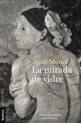 MIRADA DE VIDRE, LA | 9788490269961 | MONER COLONQUES, ANNA | Llibreria Huch - Llibreria online de Berga 