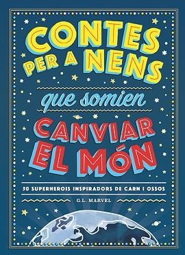 CONTES PER A NENS QUE SOMIEN CANVIAR EL MÓN | 9788417761325 | MARVEL, G.L. | Llibreria Huch - Llibreria online de Berga 