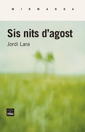 SIS NITS D'AGOST | 9788416987443 | LARA SURINYAC, JORDI | Llibreria Huch - Llibreria online de Berga 