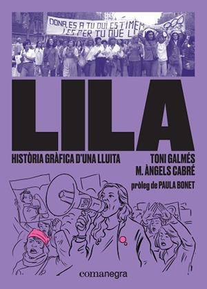 LILA: HISTÒRIA GRÀFICA D’UNA LLUITA | 9788417188832 | GALMÉS, TONI/CABRÉ, MARIA ÀNGELS | Llibreria Huch - Llibreria online de Berga 