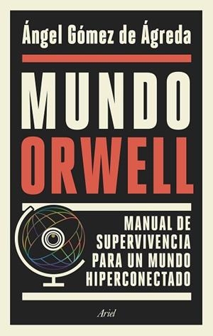 MUNDO ORWELL | 9788434429789 | GÓMEZ DE ÁGREDA, ÁNGEL | Llibreria Huch - Llibreria online de Berga 