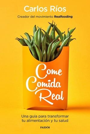 COME COMIDA REAL | 9788449335617 | RÍOS, CARLOS | Llibreria Huch - Llibreria online de Berga 