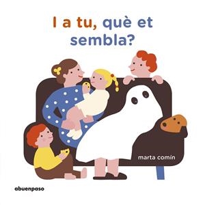 I A TU, QUÈ ET SEMBLA? | 9788417555078 | COMÍN PÉREZ, MARTA | Llibreria Huch - Llibreria online de Berga 