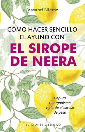 CÓMO HACER SENCILLO EL AYUNO CON SIROPE DE NEERA | 9788491114260 | NIEMZ, VASANTI | Llibreria Huch - Llibreria online de Berga 