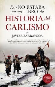 HISTORIA DEL CARLISMO. ESO NO ESTABA EN MI LIBRO DE | 9788417797256 | BARRAYCOA, JAVIER | Llibreria Huch - Llibreria online de Berga 
