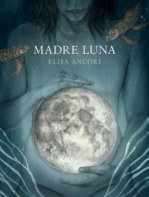 MADRE LUNA | 9788417560720 | ANCORI, ELISA | Llibreria Huch - Llibreria online de Berga 