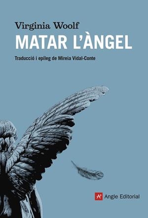 MATAR L'ÀNGEL | 9788417214555 | WOOLF, VIRGINIA | Llibreria Huch - Llibreria online de Berga 