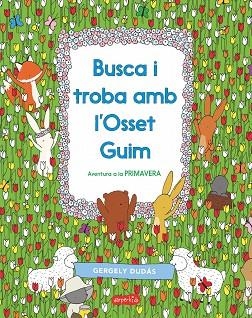 BUSCA I TROBA AMB L'OSSET GUIM. AVENTURA A LA PRIMAVERA | 9788417222413 | DUDÁS, GERGELY | Llibreria Huch - Llibreria online de Berga 