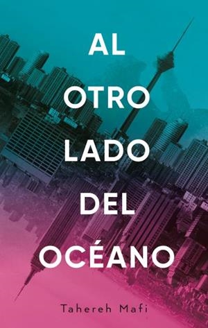 AL OTRO LADO DEL OCÉANO | 9788492918386 | MAFI, TAHEREH | Llibreria Huch - Llibreria online de Berga 