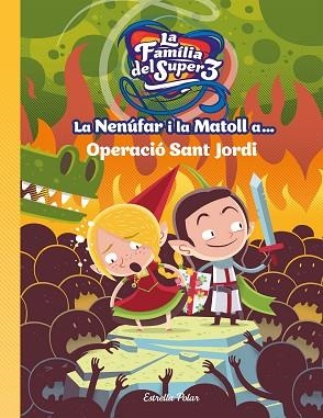 NENÚFAR I LA MATOLL A... OPERACIÓ SANT JORDI, ÑLA | 9788491377764 | SANTI ANAYA | Llibreria Huch - Llibreria online de Berga 