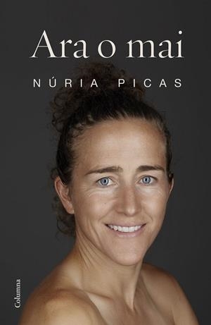 ARA O MAI | 9788466424813 | PICAS I ALBETS, NÚRIA | Llibreria Huch - Llibreria online de Berga 