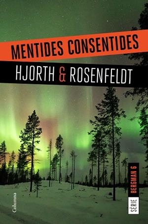MENTIDES CONSENTIDES | 9788466424868 | HJORTH, MICHAEL/ROSENFELDT, HANS | Llibreria Huch - Llibreria online de Berga 