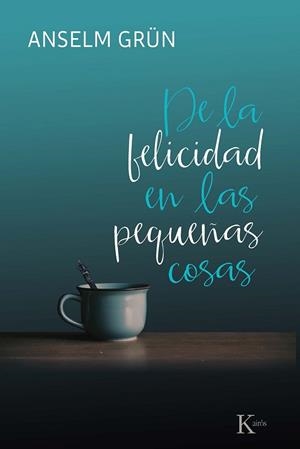 DE LA FELICIDAD EN LAS PEQUEÑAS COSAS | 9788499886695 | GRÜN, ANSELM | Llibreria Huch - Llibreria online de Berga 