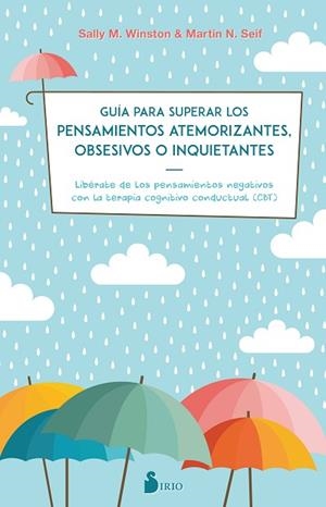 GUIA PARA SUPERAR LOS PENSAMIENTOS ATEMORIZANTES, OBSESIVOS O INQUIETANTES | 9788417399115 | WINSTON, DRA. SALLY M./SEIF, DR. MARTIN N. | Llibreria Huch - Llibreria online de Berga 